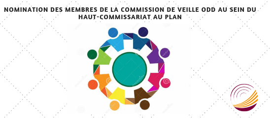 Nomination des membres de la Commission de Veille ODD au sein du Haut-Commissariat au Plan